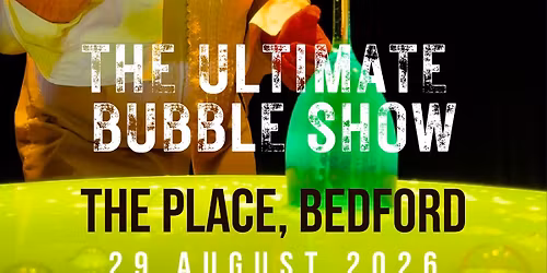 The Ultimate Bubble Show