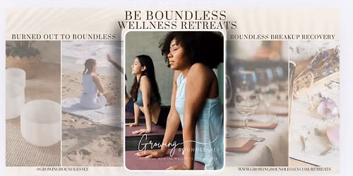 Burned Out 2 Boundless Wellness Retreat
