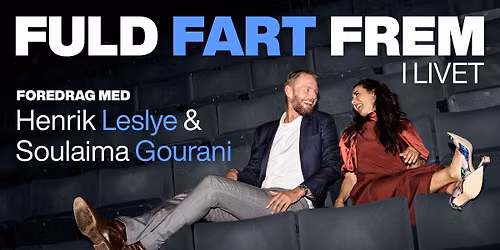 FULD FART FREM i livet \u2013 Med Soulaima Gourani og Henrik Leslye | K\u00f8benhavn