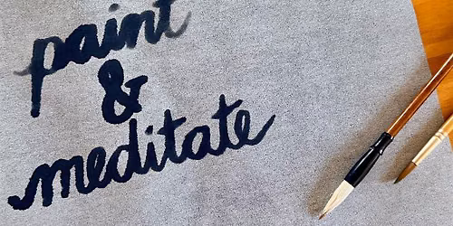 Paint & Meditate: Sound Bath & Water Calligraphy