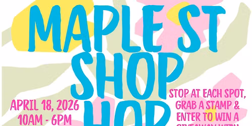 MAPLE STREET SHOP HOP