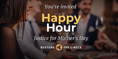 Happy Hour: Justice for Mother\u2019s Day
