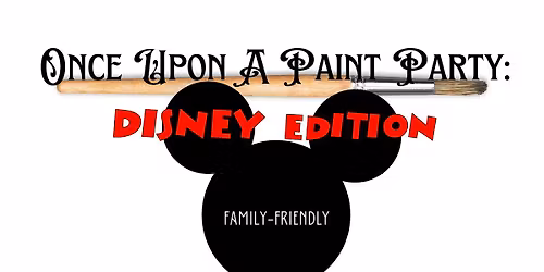 Once Upon A Paint Party: Disney Edition