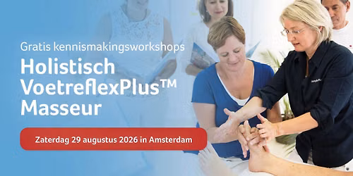 Gratis Holistisch VoetreflexPlus\u2122 Masseur kennismakingsworkshop Amsterdam