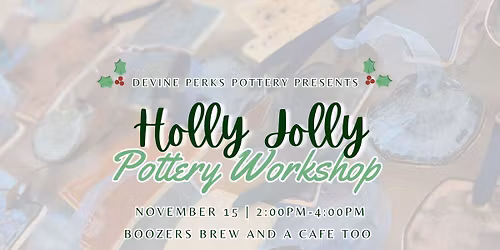 Holly Jolly Pottery Workshop