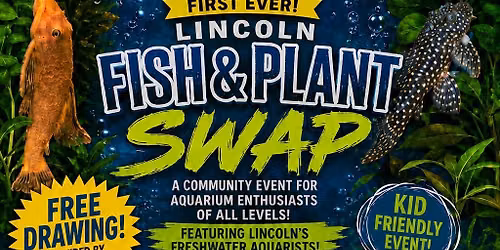 Lincoln Fish\/Plant Swap