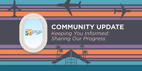 PSP Community Update: Keeping You Informed. Sharing Our Progress.