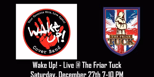 Wake Up! - Live at The Friar Tuck - Saturday, December 27th 7-10 PM