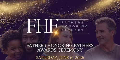 Fathers Honoring Fathers (FHF) Awards Ceremony 2026