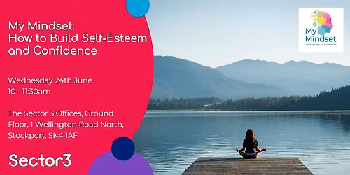 My Mindset: How to build Self-Esteem & Confidence