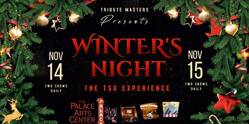 NOV. 14 - WINTER'S NIGHT at the Palace Arts Theater