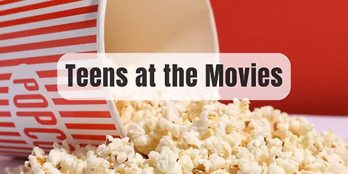 Teens at the Movies (Kids Drop-Off Class - Ages 13 & up)