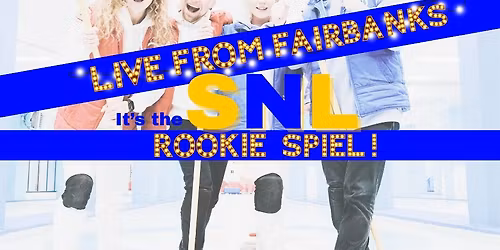 Live From Fairbanks - It's the SNL Rookie Spiel!