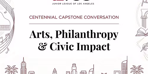 Junior League of Los Angeles Presents: Centennial Capstone Conversation