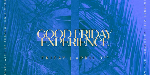 Good Friday Experience