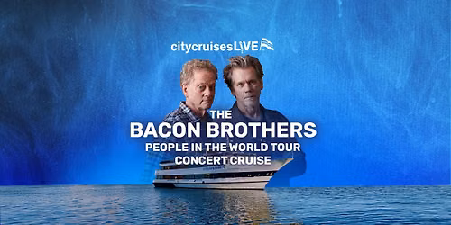 The Bacon Brothers People in the World Tour \u2013 Concert Cruise