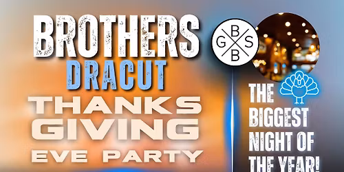 Brothers Thanksgiving Eve Party