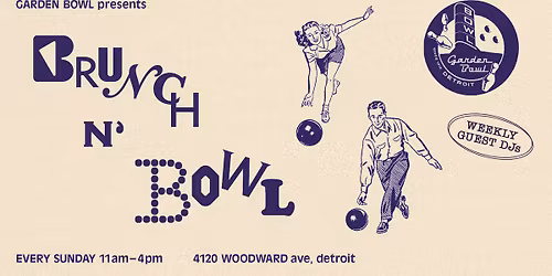 Brunch N' Bowl ~ Every Sunday at the Garden Bowl