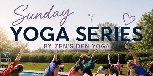 Sunday Yoga Series with Zen's Den Yoga