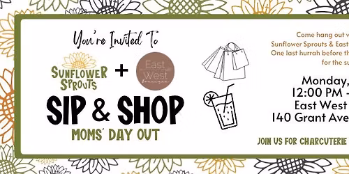 Sunflower Sprouts Sip & Shop @ East West Boutique