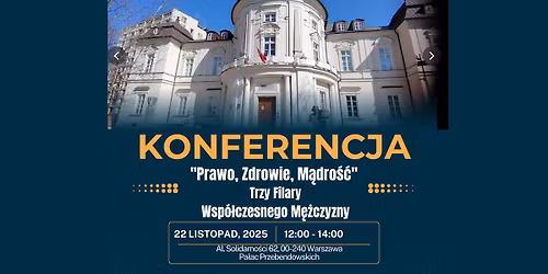 Konferencja "Prawo, Zdrowie, M\u0105dro\u015b\u0107" Trzy filary wsp\u00f3\u0142czesnego m\u0119\u017cczyzny.
