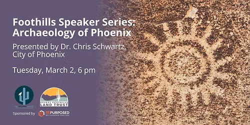 Foothills Speaker Series: Archaeology of Phoenix