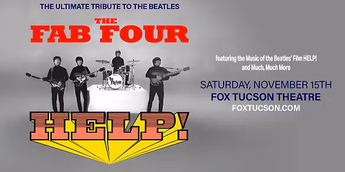 The Fab Four: Tribute to the Beatles\u2019 Help and the Hits in Tucson, AZ