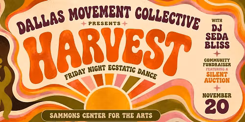 Harvest | Friday Night Ecstatic + Community Auction at Sammons Center for the Arts