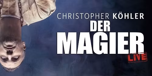 \ud83c\udfa9\u2728 DER MAGIER \u2013 Christopher K\u00f6hler live!