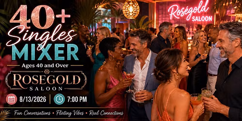 40+ Singles Mixer - Westside | Rosegold Saloon