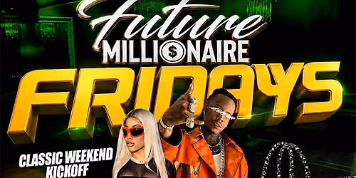 Future Millionaire Fridays- Classic Weekend Edition