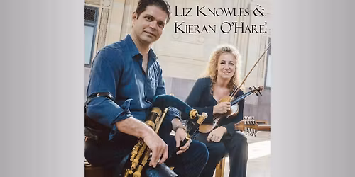 Liz Knowles & Kieran O'Hare -- Irish Traditional Music on Uilleann Pipes, Flute, and Fiddle!