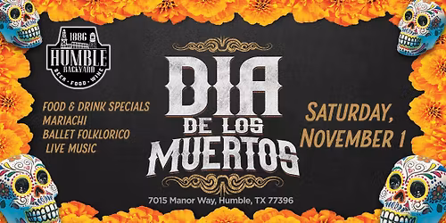 1886 Humble Backyard - Dia De Los Muertos Festival 