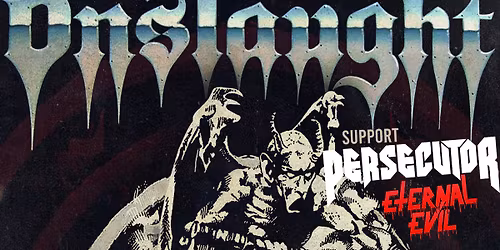 ONSLAUGHT (uk) I Persecutor (dk) I Eternal Evil - Hus7, Stockholm