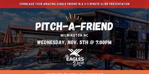 Pitch-A-Friend Singles Event at The Eagle's Dare
