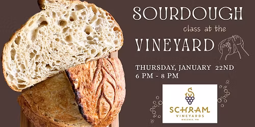 Sip & Sourdough Class - @Schram Vineyards, Waconia MN