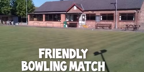 FRIENDLY BOWLING MATCH v Newcastle Nomads at WESTLANDS BOWLING CLUB
