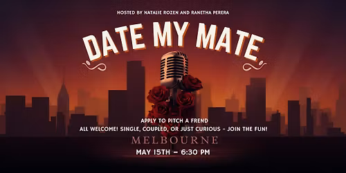 Date My Mate Melbourne - Pitch Your Single Friend