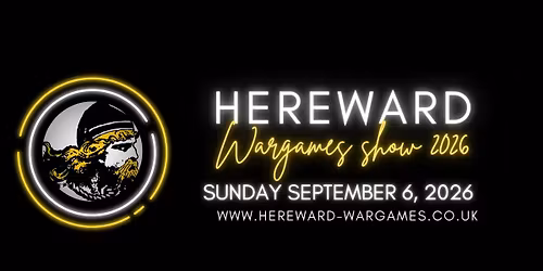 Hereward Wargames Show 2026