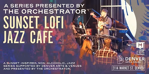 The Orchestrator Presents: Sunset Lofi Jazz Cafe