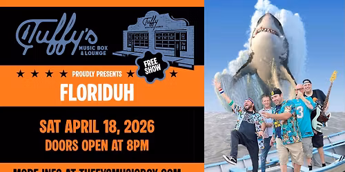 Floriduh | April 18 | Tuffy's Music Box