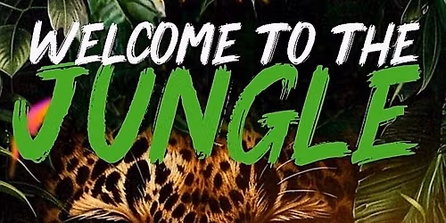 WELCOME TO THE JUNGLE