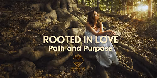 Q&A for Rooted in Love Path & Purpose