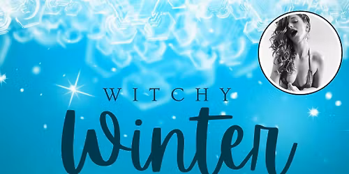 Witchy Winter Solstice with Seraphina Supernova and special guest Ember Fae