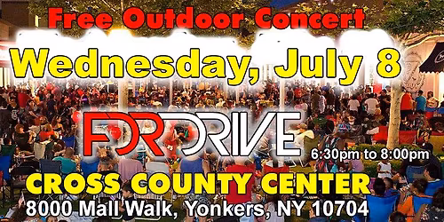 FDR DRIVE @ Cross County Center - Free Concert