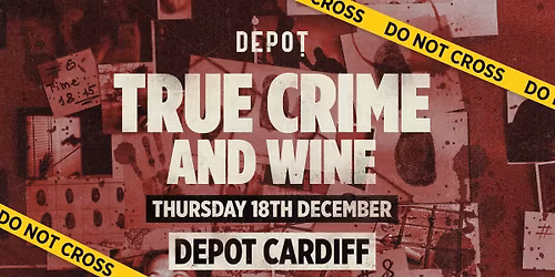 True Crime & Wine comes to Cardiff \ud83d\udd0d\ud83c\udf77