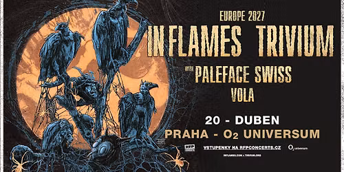 In Flames (SE) & Trivium (US) + Supports: Paleface Swiss, Vola - PRAGUE