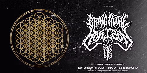 BRING ME THE HORIZON UK - Sat 11th July, Bedford Esquires 