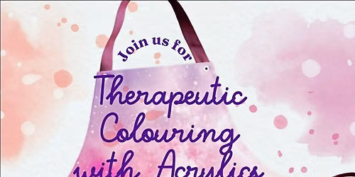Therapeutic Colouring with Acrylics (Wednesday 14th October 2026)