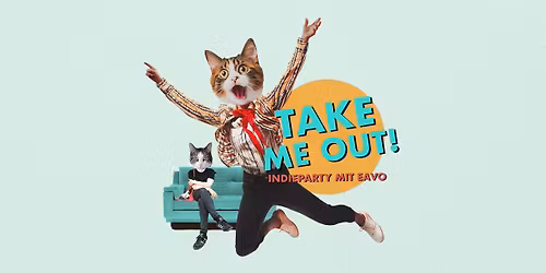 Take Me Out Berlin - die Indieparty mit eavo im Privatclub